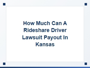 Calculating a Kansas Rideshare Accident Settlement