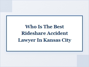 Finding the Best Rideshare Accident Lawyer in Kansas City