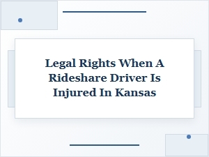 Navigating Legal Rights for Injured Rideshare Drivers in Kansas