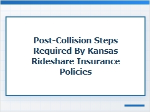 Post-Collision Steps for Kansas Rideshare Insurance